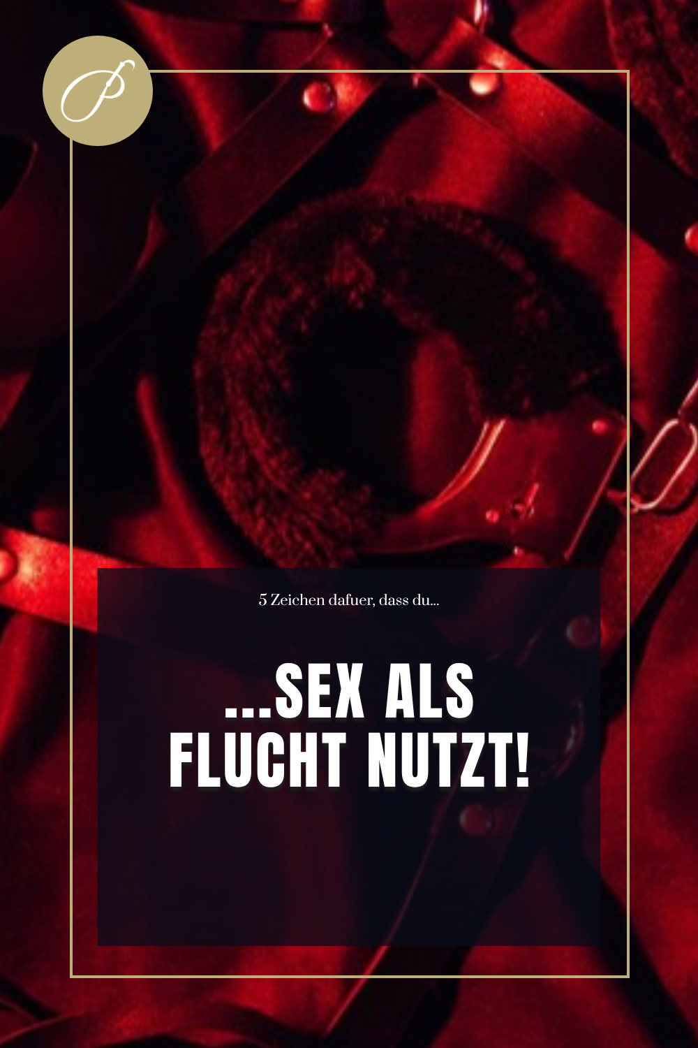 Sex als Kompensation – Mythen-Pin: ...SEX ALS FLUCHT NUTZT! – Lady Penelope