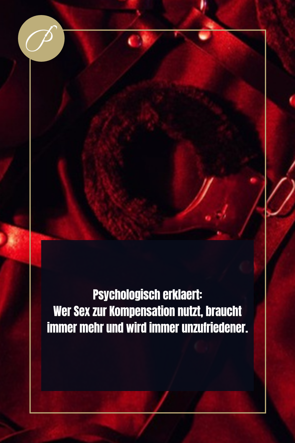 Sex als Kompensation – Psychologie-Pin: Psychologisch erklaert: Wer Sex zur Kompensation nutzt, braucht immer mehr und w – Lady Penelope