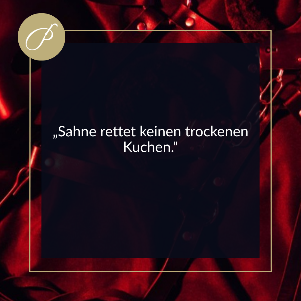 Sex als Kompensation – Zitat-Pin: „Sahne rettet keinen trockenen Kuchen.