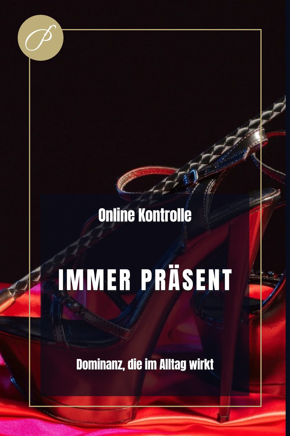 Online Kontrolle Domina: Titel-Pin zum Blogbeitrag, Dominanz, die im Alltag wirkt, Lady Penelope