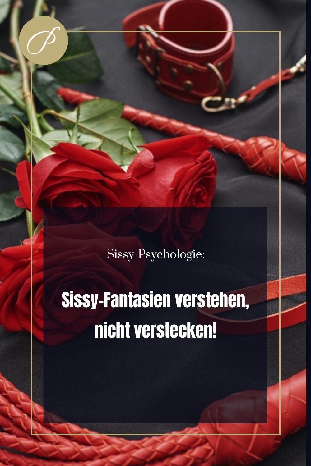 Sissy Fantasien Ausleben: Titel-Pin zum Blogbeitrag, Sissy-Fantasien verstehen, nicht verstecken, Lady Penelope