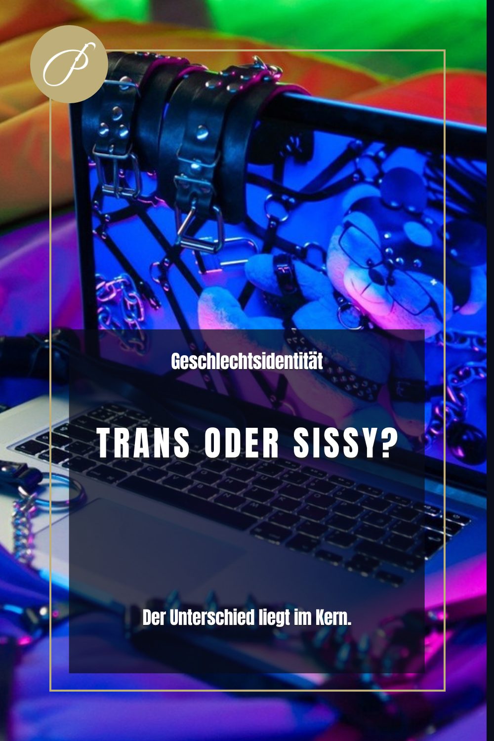 Trans Oder Sissy: Titel-Pin zum Blogbeitrag, Der Unterschied liegt im Kern., Lady Penelope