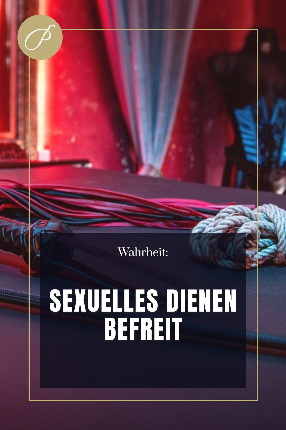 Dominante Führung Submissive Männer: Mythen-Pin zum Blogbeitrag, DIENEN BEFREIT, Lady Penelope