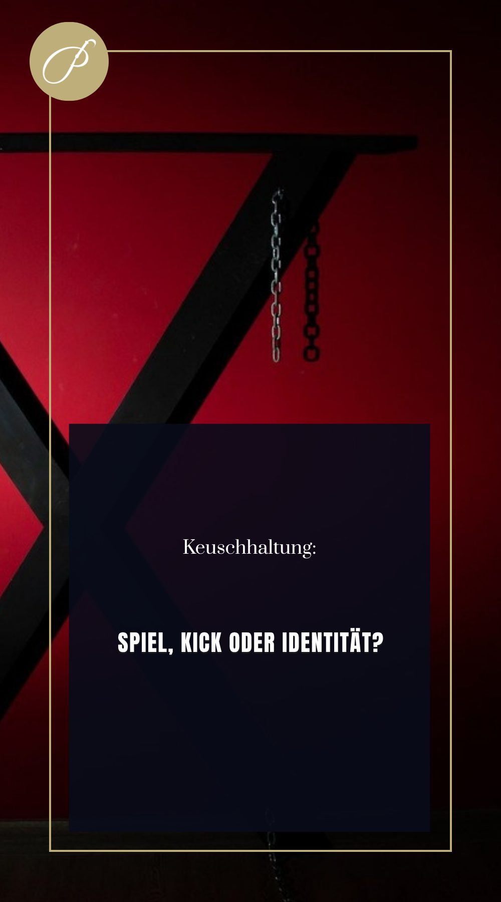 Keuschhaltung Lebensstil: Frage-Pin zum Blogbeitrag, SPIEL, KICK ODER WIRKLICH DU?, Lady Penelope