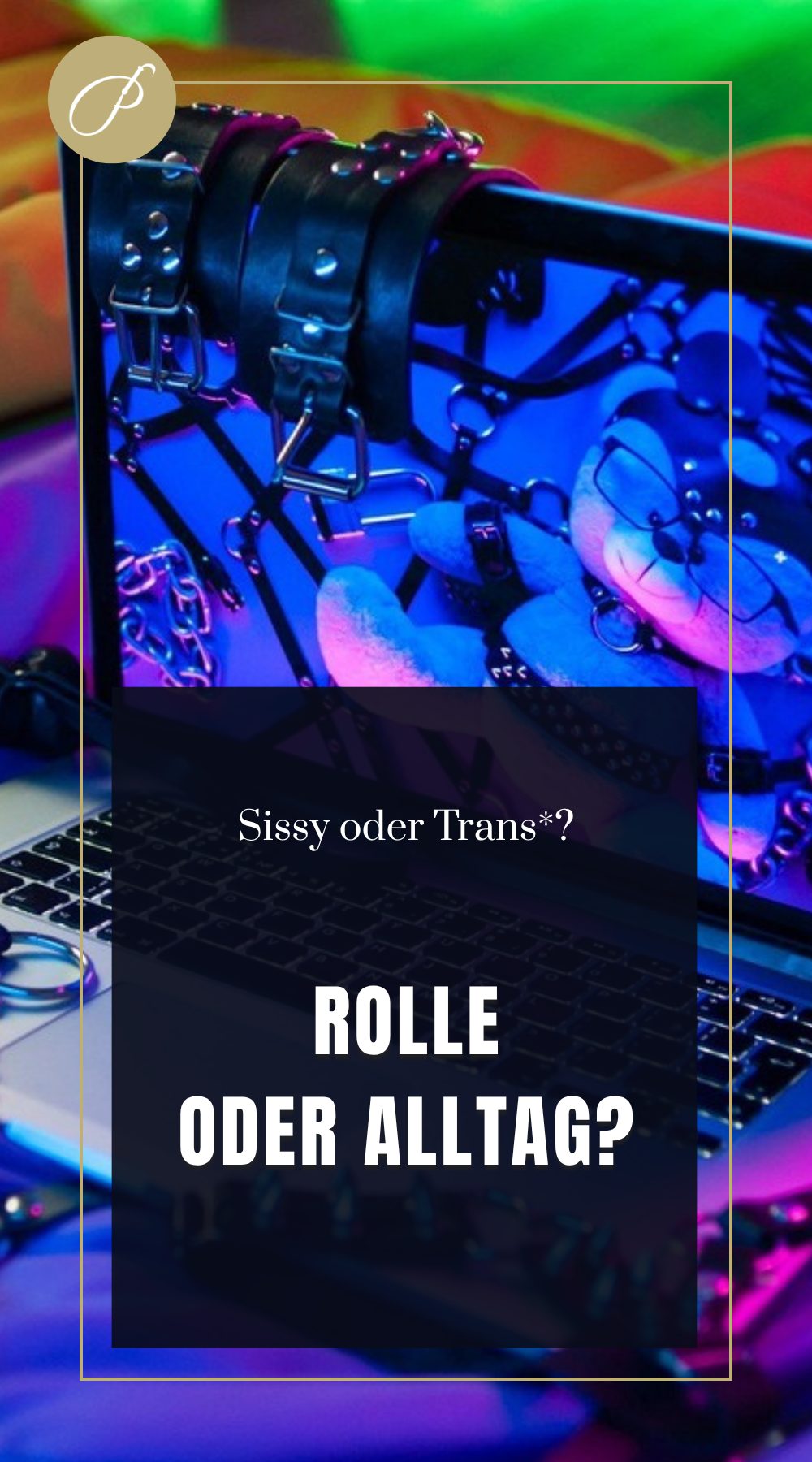 Trans Oder Sissy: Frage-Pin zum Blogbeitrag, ROLLE ODER WIRKLICHKEIT?, Lady Penelope