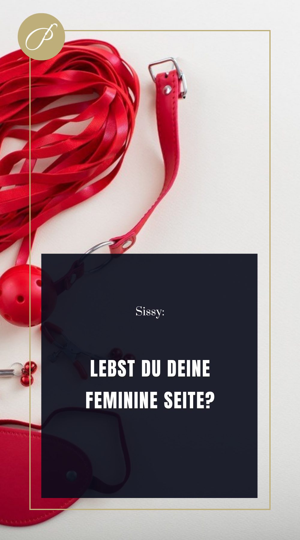 Erziehung Zur Sissy: Frage-Pin zum Blogbeitrag, LEBST DU DEINE FEMININE SEITE?, Lady Penelope