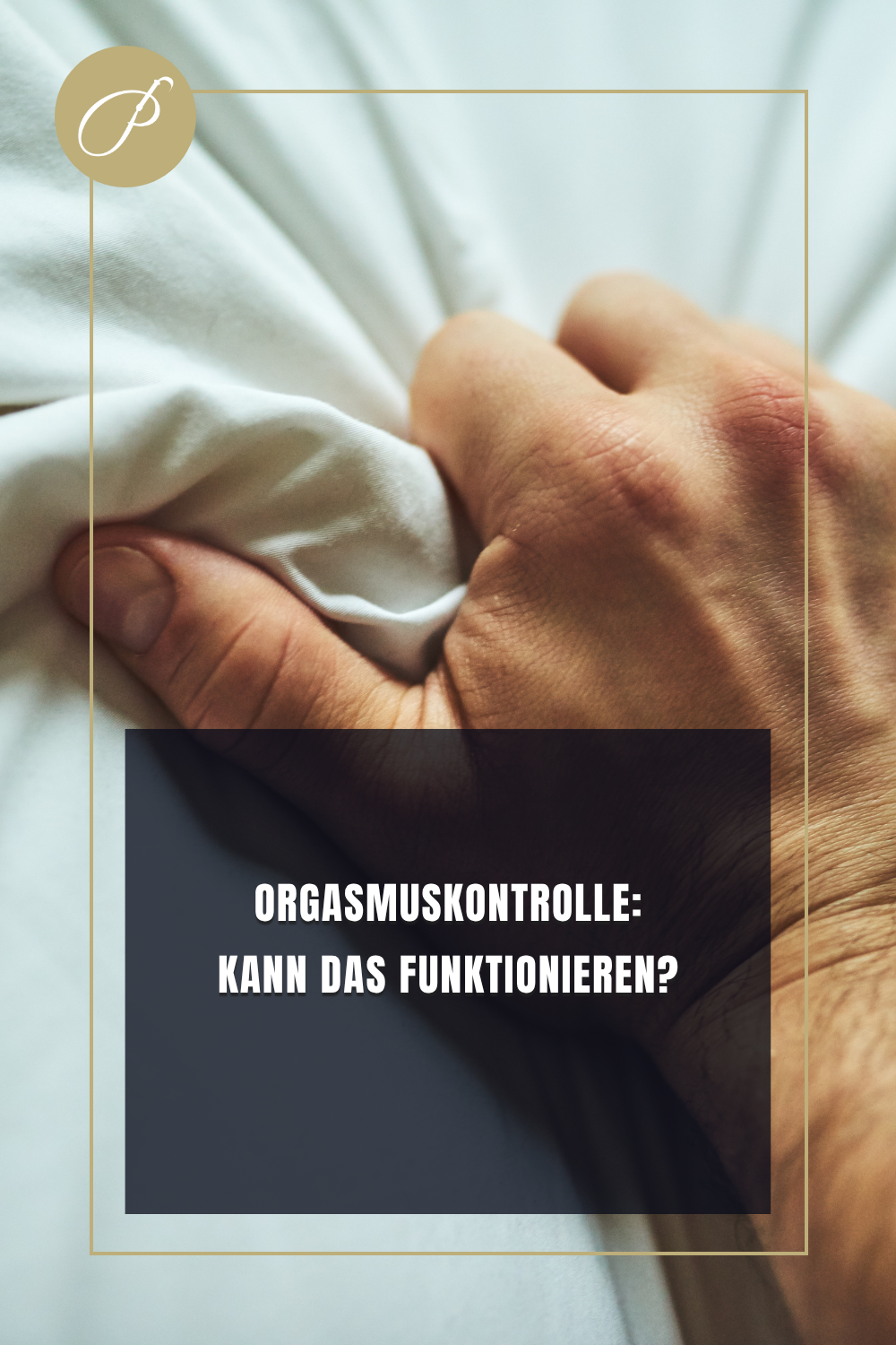 Orgasmuskontrolle – Mythen-Pin: NICHT DURCHHALTEN ABGEBEN – Lady Penelope