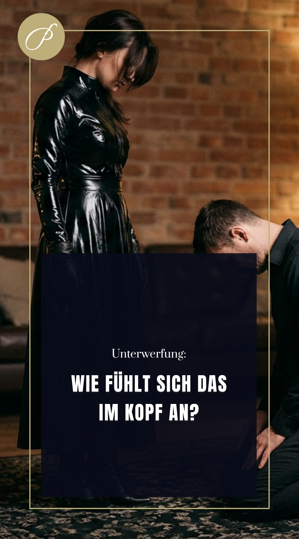 Keuschhaltung Psychologie – Frage-Pin zum Thema Was im Kopf passiert, wenn ein Mann die Kontrolle abgibt – Lady Penelope