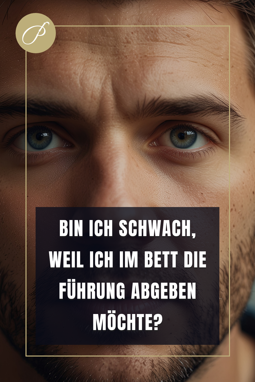 devoter Mann – Mythen-Pin: ...DIE DEIN SELBSTBILD ENDLICH VERLASSEN SOLLTEN! – Lady Penelope