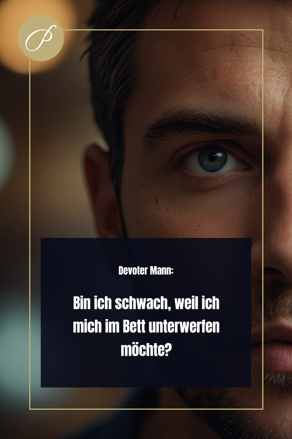 devoter Mann – Psychologie-Pin: Psychologisch erklärt: Ein wirklich schwacher Mann kann sich gar nicht hingeben, – Lady Penelope
