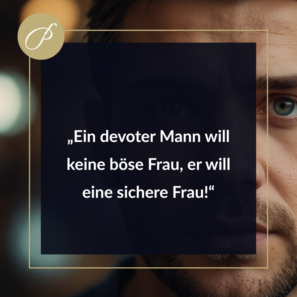 devoter Mann – Zitat-Pin: „Dich hinzugeben braucht mehr Mut als hart zu bleiben. Du bist kein Waschlappen. – Lady Penelope