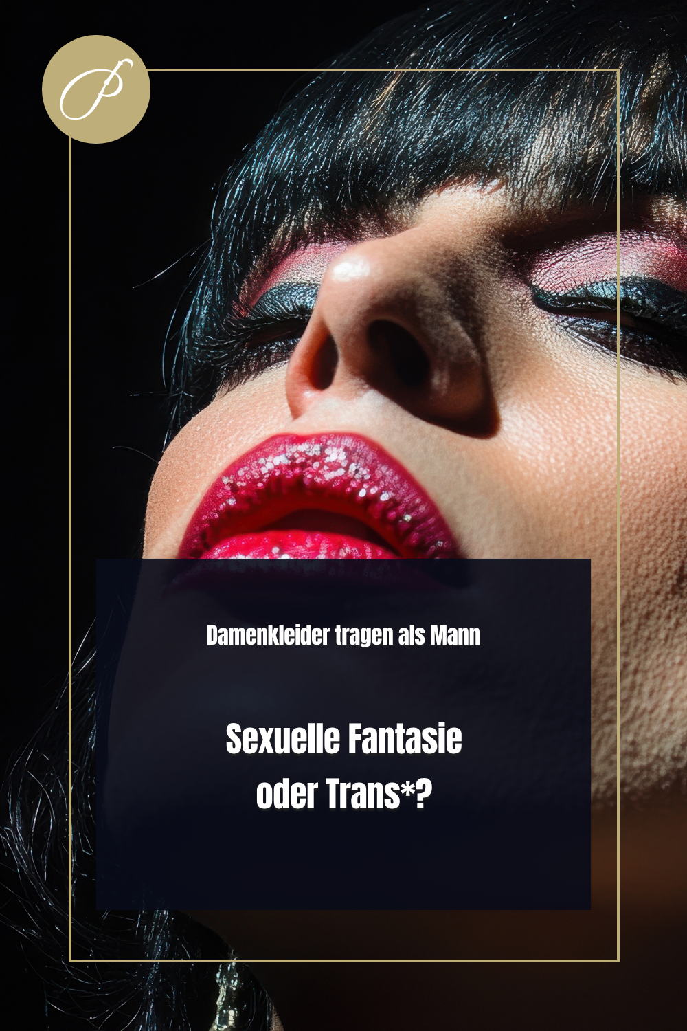 Bin ich trans oder Sissy – Psychologie-Pin zum Thema Sissy oder trans? Die ehrliche Landkarte – Lady Penelope