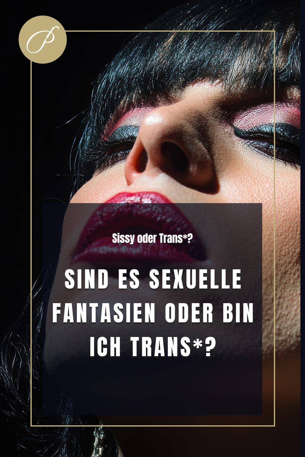 Bin ich trans oder Sissy – Titel-Pin zum Thema Sissy oder trans? Die ehrliche Landkarte – Lady Penelope